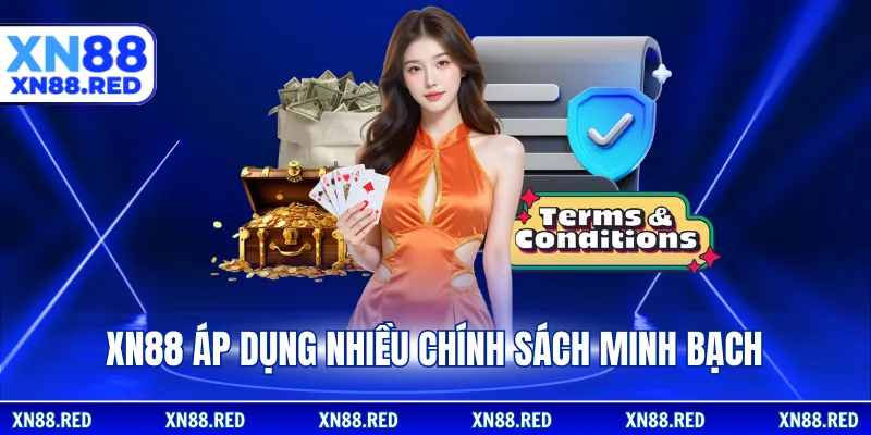 XN88 áp dụng nhiều chính sách minh bạch